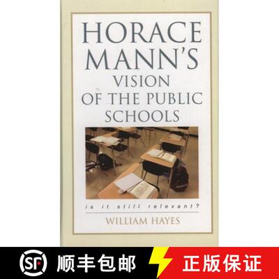 【3-4周达】Horace Mann's Vision of the Public Schools : Is it Still Relevant? [9781578863648]