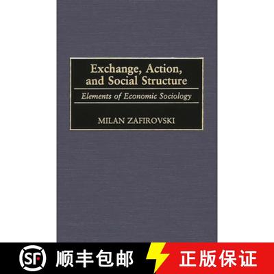 【3-4周达】Exchange, Action, and Social Structure: Elements of Economic Sociology [9780313318399]
