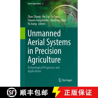 【3-4周达】精装 Unmanned Aerial Systems in Precision Agriculture : Technological Progresses and Appli... [9789811920264]