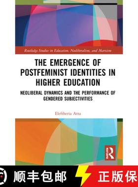 【3-4周达】The Emergence of Postfeminist Identities in Higher Education: Neoliberal Dynamics and the ... [9780367555160]