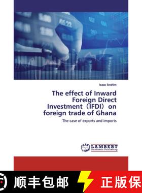 预订 The effect of Inward Foreign Direct Investment（IFDI）on foreign trade of Ghana [9786200483027]