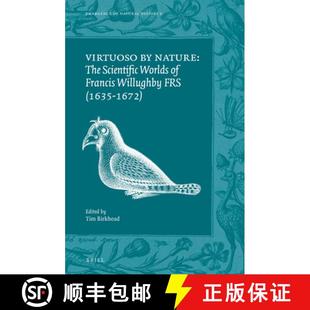 The Virtuoso Nature 1672 预订 1635 Scientific Willughby Francis Worlds 9789004285316 Frs