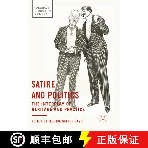 【3-4周达】Satire and Politics: The Interplay of Heritage and Practice [9783319859989]