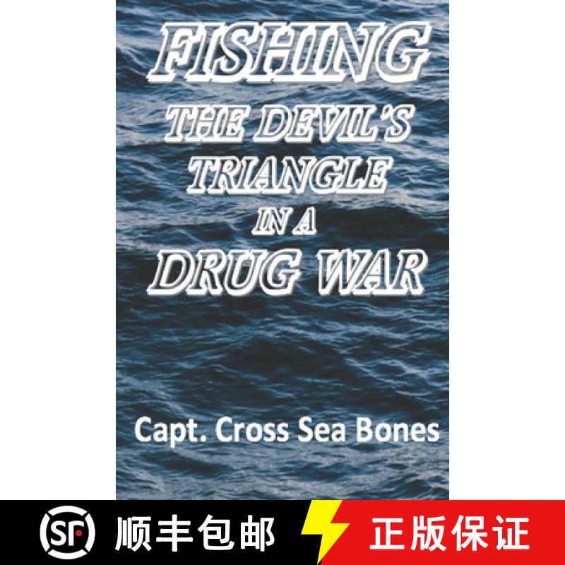 【3-4周达】Fishing The Devil's Triangle In A Drug War: Some adventures of the notorious Captain Cross... [9781949504187]