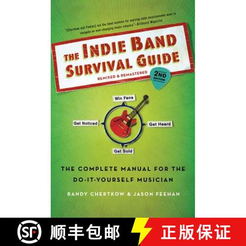 【3-4周达】The Indie Band Survival Guide, 2nd Ed.: The Complete Manual for the Do-It-Yourself Musician [9781250010759]