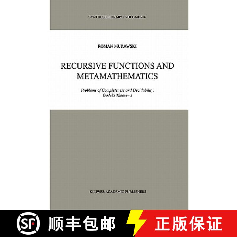 【3-4周达】Recursive Functions and Metamathematics : Problems of Completeness and Decidability, Göde... [9780792359043]