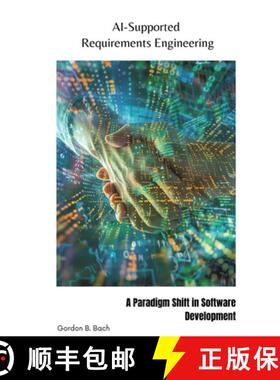 预订 AI-Supported Requirements Engineering: A Paradigm Shift in Software Development [9783384182418]
