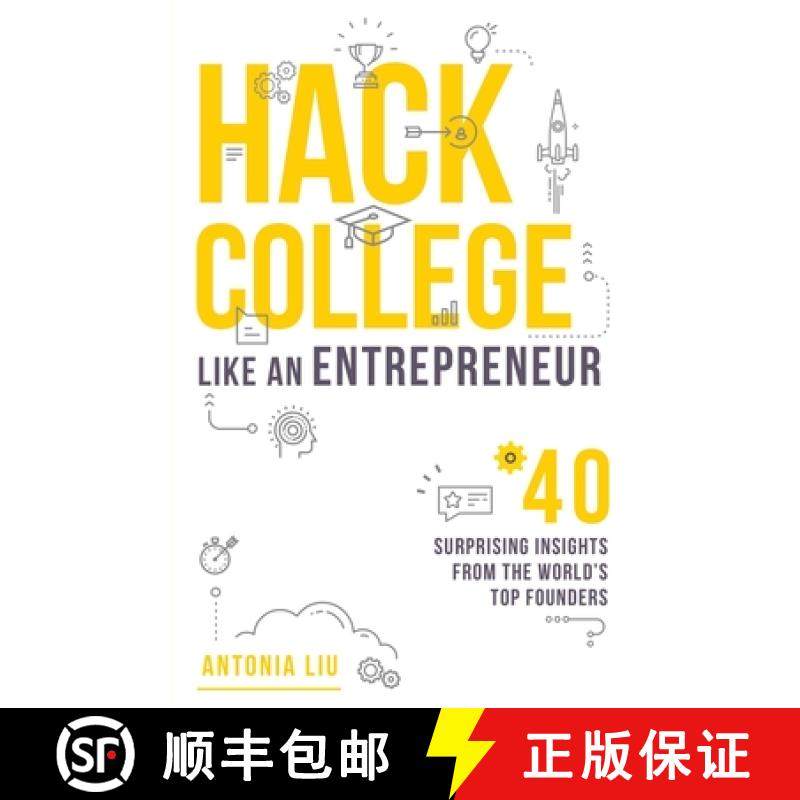 现货 像企业家一样破解大学 Hack College Like an Entrepreneur: 40 Surprising Insights from the World's ... [9781641370240]