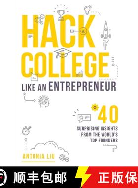 现货 像企业家一样破解大学 Hack College Like an Entrepreneur: 40 Surprising Insights from the World's ... [9781641370240]