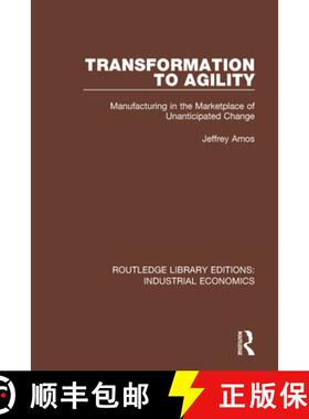 【3-4周达】Transformation to Agility: Manufacturing in the Marketplace of Unanticipated Change [9780815380337]