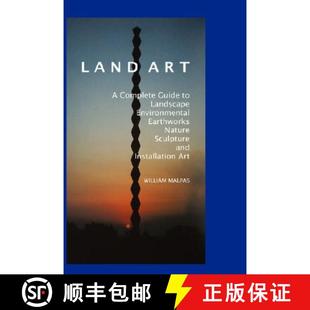 【3-4周达】Land Art: A Complete Guide to Landscape, Environmental, Earthworks, Nature, Sculpture and ... [9781861710628]