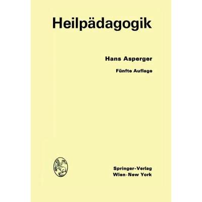 【4周达】Heilpädagogik : Einführung in die Psychopathologie des Kindes für Ärzte, Lehrer, Psychol... [9783709181843]