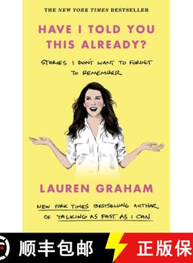 【3-4周达】Have I Told You This Already? : Stories I Don't Want to Forget to Remember - the New York ... [9780349017655]