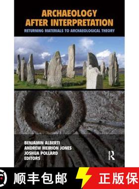 【3-4周达】Archaeology After Interpretation : Returning Materials to Archaeological Theory [9781611323429]