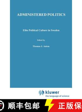 【3-4周达】Administered Politics : Elite Political Culture in Sweden [9780898380255]