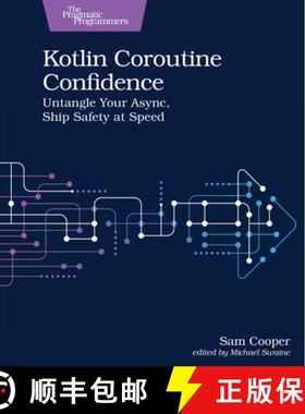 【3-4周达】Kotlin Coroutine Confidence : Untangle Your Async, Ship Safety at Speed [9798888651551]