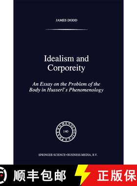 【3-4周达】Idealism and Corporeity : An Essay on the Problem of the Body in Husserl's Phenomenology [9789401063869]