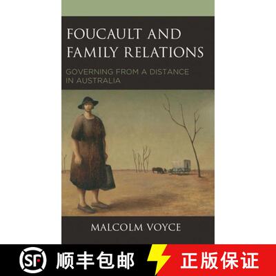 【3-4周达】Foucault and Family Relations : Governing from a Distance in Australia [9781498559690]