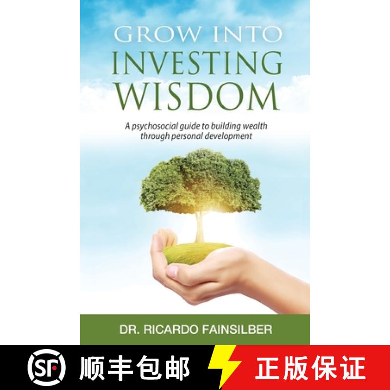 【3-4周达】Grow into investing wisdom. A psychosocial guide to building wealth through personal devel... [9781736510100]