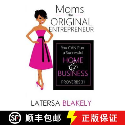 【3-4周达】Moms The Original Entrepreneur: You Can Run A Successful Home & Business [9780692279984]