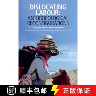 【3-4周达】Dislocating Labour - Anthropological Reconfigurations [Wiley人类学] [9781119508380]