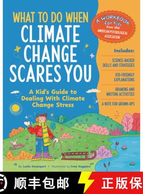 现货 What to Do When Climate Change Scares You: A Kid's Guide to Dealing with Climate Change Stress [9781433844829]