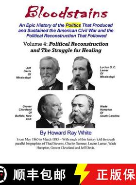 预订 Bloodstains, An Epic History, Volume 4: Political Reconstruction and the Struggle for Healing: A... [9780974687544]