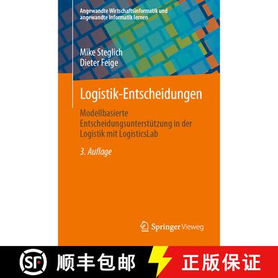【3-4周达】Logistik-Entscheidungen: Modellbasierte Entscheidungsunterstützung in der Logistik mit Lo... [9783658479138]