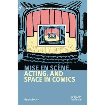 【4周达】Mise En Scène, Acting, and Space in Comics [9783030511128]