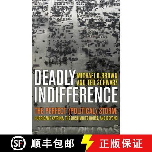 【3-4周达】精装 Deadly Indifference : The Perfect (Political) Storm: Hurricane Katrina, The Bush Whit... [9781589794856]