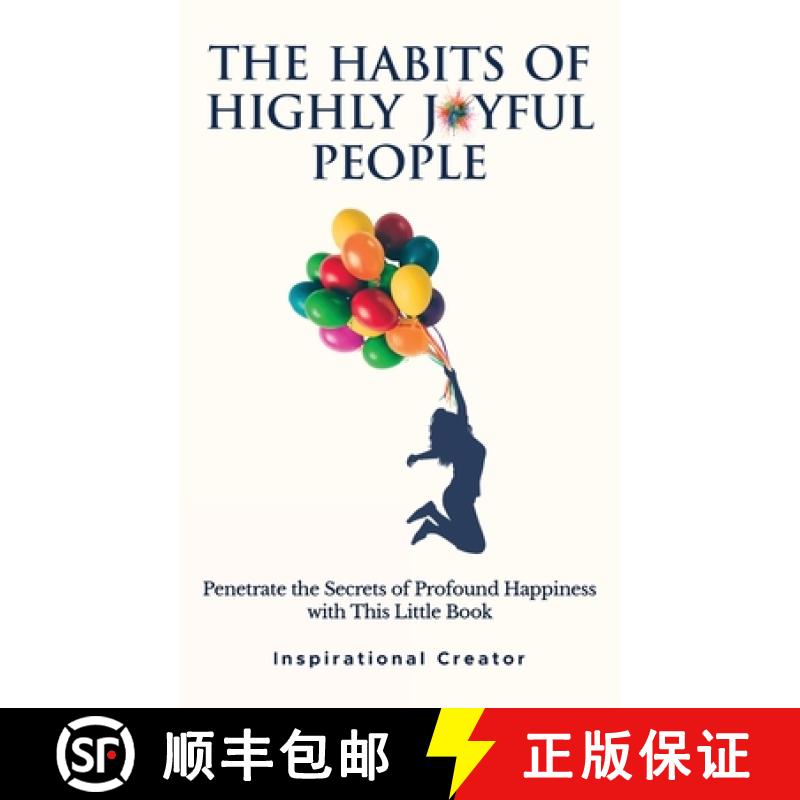 【3-4周达】The Habits of Highly Joyful People: Penetrate the Secrets of Profound Happiness With This ... [9781922940254]