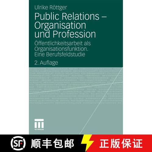 【3-4周达】Public Relations - Organisation und Profession : Öffentlichkeitsarbeit als Organisationsf... [9783531334967]