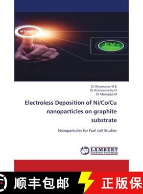 【3-4周达】Electroless Deposition of Ni/Co/Cu nanoparticles on graphite substrate [9786208417734]
