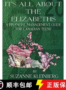 【3-4周达】It's All about the Elizabeths: A Financial Management Guide for Canadian Teens [9780986668418]