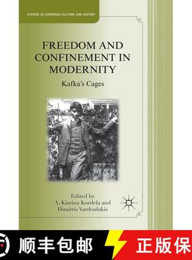 【3-4周达】精装 Freedom and Confinement in Modernity: Kafka's Cages [9780230113428]