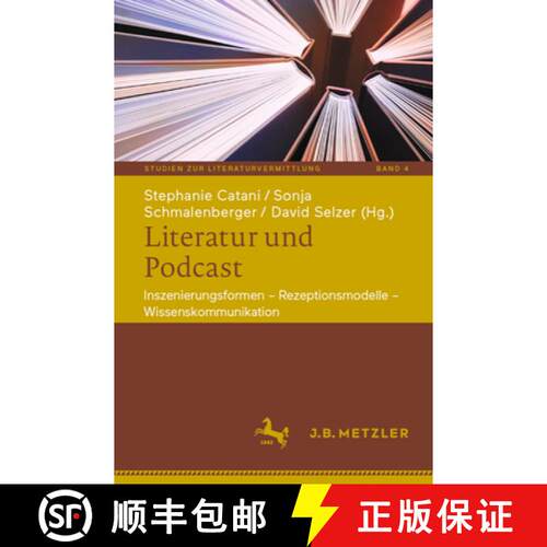 【3-4周达】Literatur und Podcast : Inszenierungsformen - Rezeptionsmodelle - Wissenskommunikation [9783662720943]
