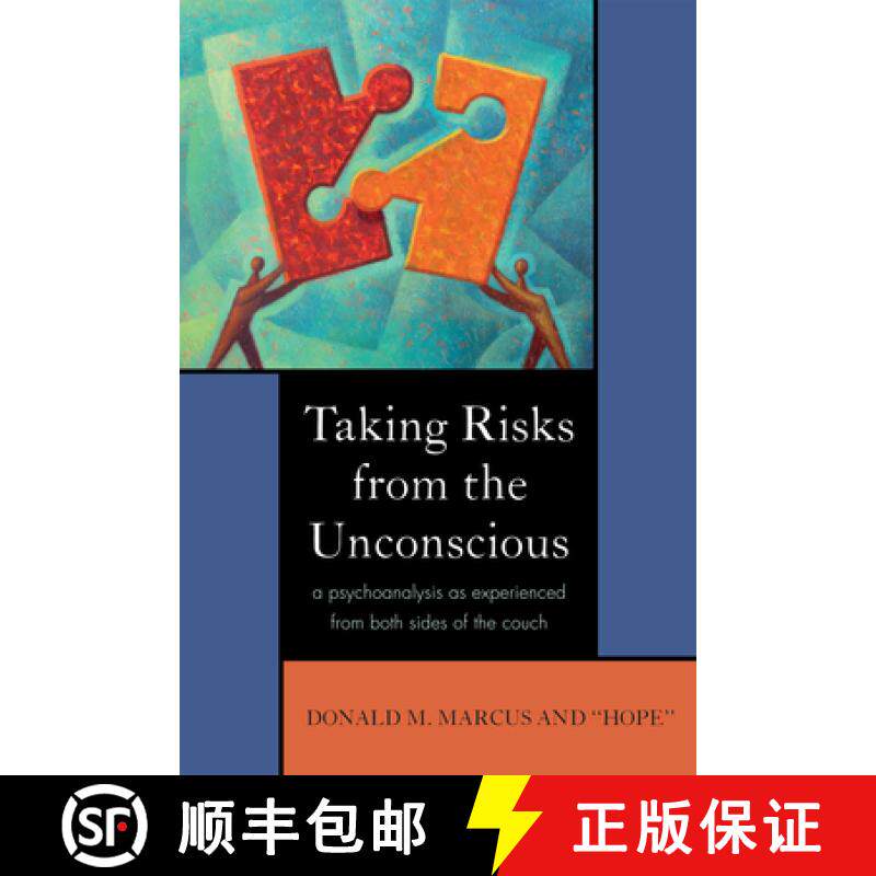 预订 Taking Risks from the Unconscious: A Psychoanalysis as Experienced from Both Sides of the Couch [9780765704832]