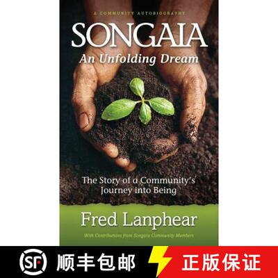【3-4周达】Songaia: An Unfolding Dream: The Story of a Community's Journey into Being [9780615579788]