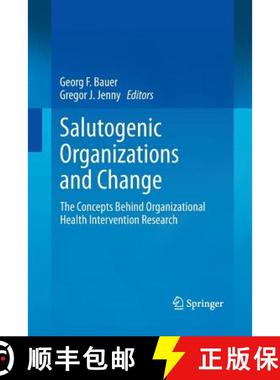 【3-4周达】Salutogenic organizations and change : The concepts behind organizational health intervent... [9789400795631]
