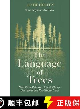 【3-4周达】Language of Trees: How Trees Make Our World, Change Our Minds and Rewild Our Lives - the p... [9781783967483]