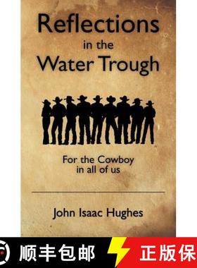 预订 Reflections in the Water Trough: For the Cowboy in all of us [9781439253120]