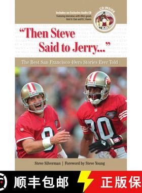 预订 Then Steve Said to Jerry. . .: The Best San Francisco 49ers Stories Ever Told [9781600780943]
