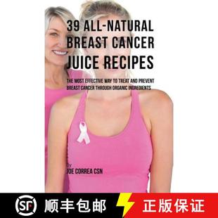 and Treat C... Cancer The Effective Recipes Juice 9781635317374 natural All Way Breast Prevent Most 预订