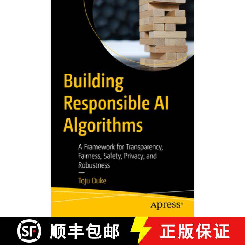 【3-4周达】Building Responsible AI Algorithms : A Framework for Transparency, Fairness, Safety, Priva... [9781484293058]