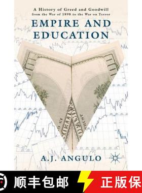 【3-4周达】Empire and Education: A History of Greed and Goodwill from the War of 1898 to the War on T... [9781137024527]
