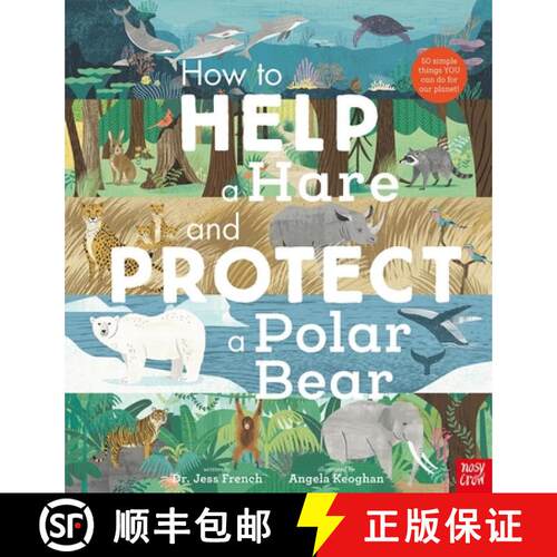 【3-4周达】精装 How to Help a Hare and Protect a Polar Bear: 50 Simple Things You Can Do for Our Planet! [9798887770574]