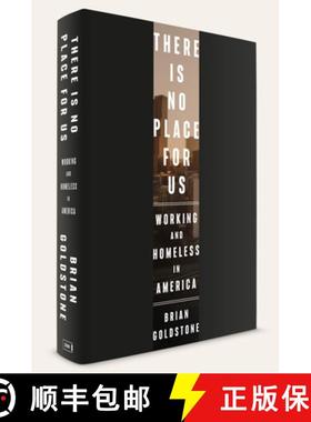 【3-4周达】我们无处可去 There Is No Place for Us: Working and Homeless in America [9780593237144]