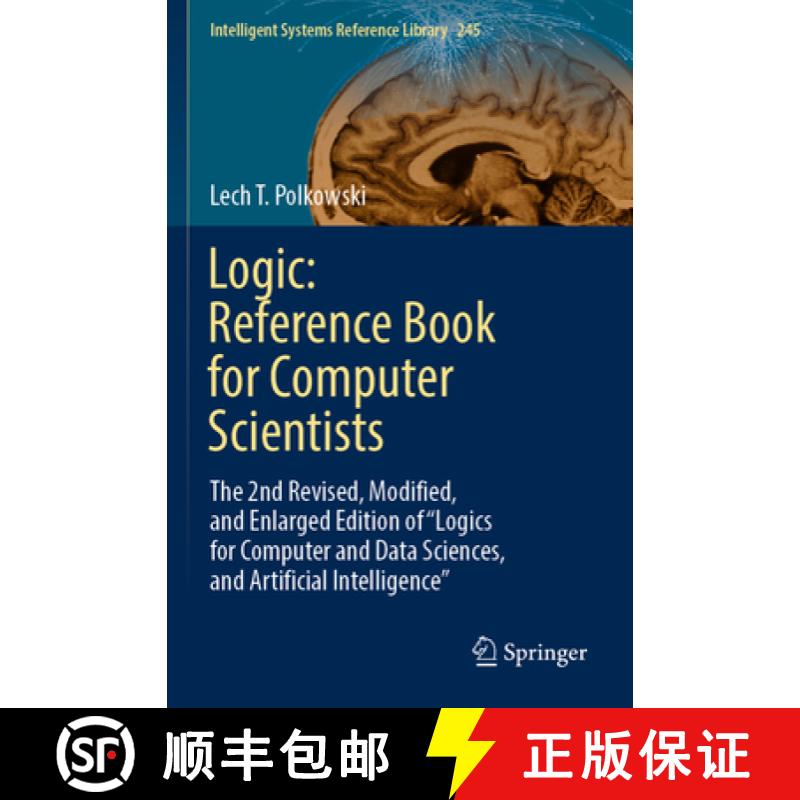 【3-4周达】Logic: Reference Book for Computer Scientists: The 2nd Revised, Modified, and Enlarged Edi... [9783031420368]