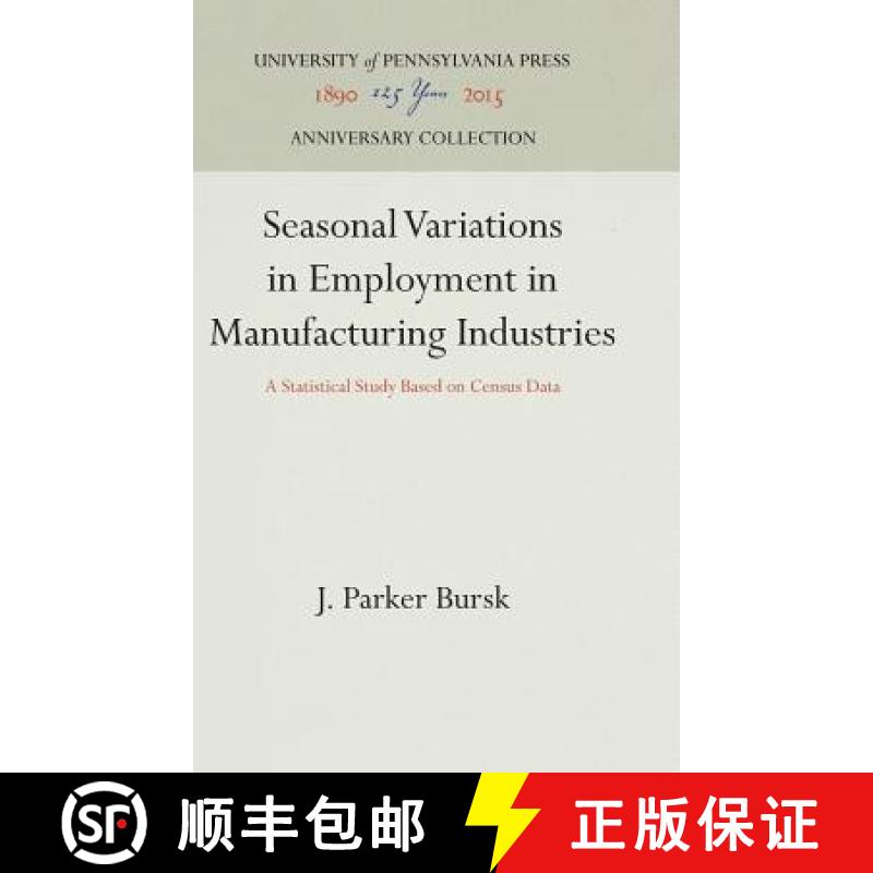 【3-4周达】Seasonal Variations in Employment in Manufacturing Industries : A Statistical Study Based ... [9781512810806]