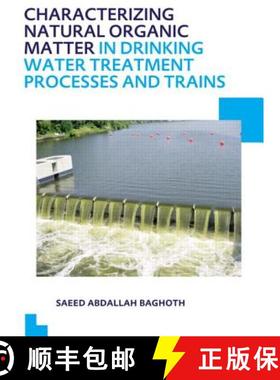 【3-4周达】Characterizing Natural Organic Matter in Drinking Water Treatment Processes and Trains: Un... [9781138000261]